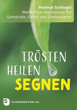 portada Trösten - Heilen - Segnen: Meditative Impulstexte für Gemeinde, Gebet und Gottesdienst (in German)