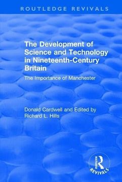 portada The Development of Science and Technology in Nineteenth-Century Britain: The Importance of Manchester