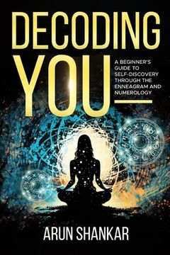 portada Decoding You: A beginner's guide to self-discovery through the Enneagram and Numerology (en Inglés)