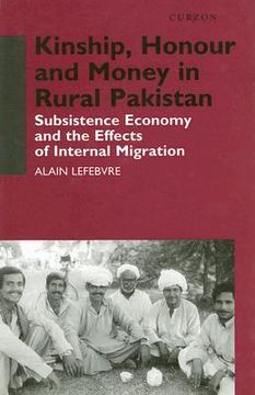 portada kinship, honour and money in rural pakistan: subsistence economy and the effects of international migration (en Inglés)