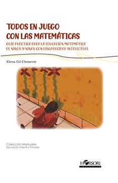 portada Todos en Juego con las Matemáticas: Guía Práctrica Para la Educación Matemática de Niños y Niñas con Discapacidad Intelectual