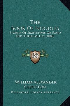 portada the book of noodles: stories of simpletons or fools and their follies (1888) (en Inglés)