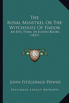 portada the royal minstrel or the witcheries of endor: an epic poem, in eleven books (1817) (en Inglés)