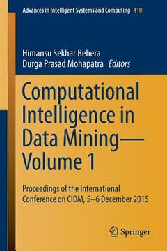 portada Computational Intelligence in Data Mining--Volume 1: Proceedings of the International Conference on CIDM, 5-6 December 2015 (en Inglés)