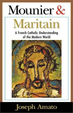 portada Mounier and Maritain: A French Catholic Understanding of the Modern World (en Inglés)