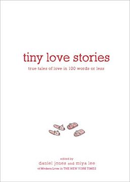 portada Tiny Love Stories: True Tales of Love in 100 Words or Less (en Inglés)