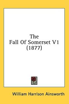 portada the fall of somerset v1 (1877) (en Inglés)