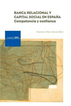 portada Banca Relacional Y Capital Social En Espana. Competencia Y Confianza