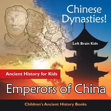 portada Chinese Dynasties! Ancient History for Kids: Emperors of China - Children's Ancient History Books (en Inglés)