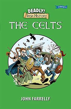 portada Deadly! Irish History - The Celts (en Inglés)