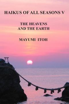 portada Haikus of All Seasons V: The Heavens and the Earth (en Inglés)