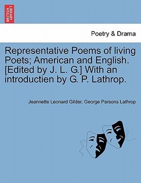 portada representative poems of living poets; american and english. [edited by j. l. g.] with an introductien by g. p. lathrop.