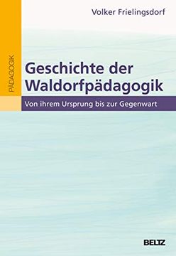 portada Geschichte der Waldorfpädagogik: Von Ihrem Ursprung bis zur Gegenwart (en Alemán)