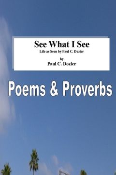 portada See What I See - Life as Seen by Paul C. Dozier: Revised (en Inglés)
