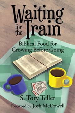 portada Waiting for the Train: Biblical Food for Growing Before Going (in English)