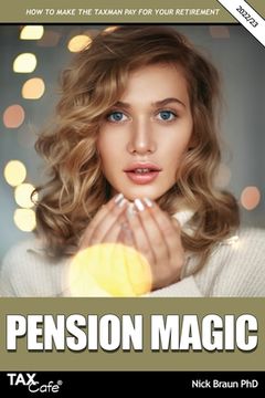 portada Pension Magic 2022/23: How to Make the Taxman Pay for Your Retirement (en Inglés)