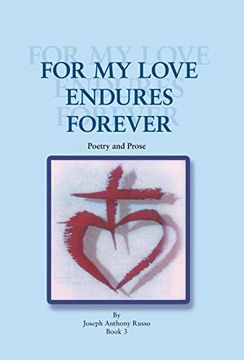 portada For my Love Endures Forever: Poetry and Prose 