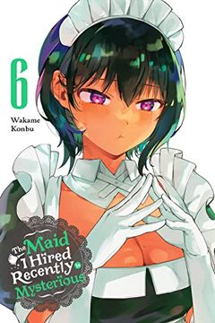 portada The Maid i Hired Recently is Mysterious, Vol. 6 