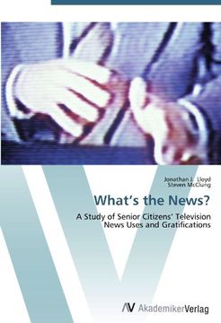 portada What's the News?: A Study of Senior Citizens' Television  News Uses and Gratifications