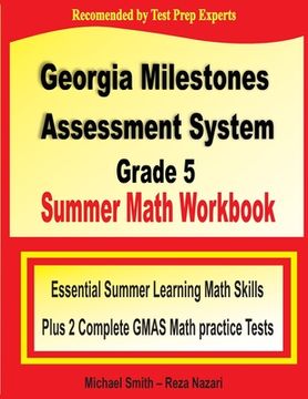 portada Georgia Milestones Assessment System Grade 5 Summer Math Workbook: Essential Summer Learning Math Skills plus Two Complete GMAS Math Practice Tests (en Inglés)