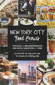 portada New York City Food Crawls: Touring the Neighborhoods one Bite & Libation at a Time (en Inglés)