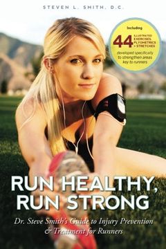 portada Run Healthy, Run Strong: Dr. Steve Smith's guide to injury prevention and treatment for runners