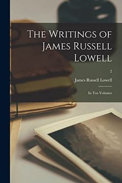 portada The Writings of James Russell Lowell: In ten Volumes; 2 (in English)