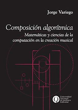 portada Composicion Algoritmica Matematicas y Ciencias de la Computacion en la Creacion Musical