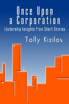 portada once upon a corporation: leadership insights from short stories (en Inglés)