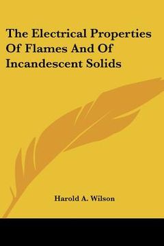 portada the electrical properties of flames and of incandescent solids