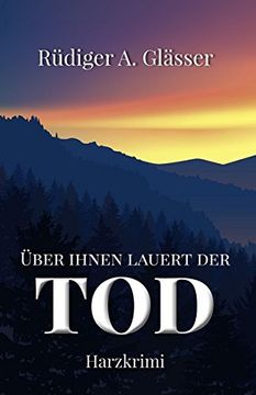 portada Über Ihnen Lauert der Tod: Harzkrimi (en Alemán)