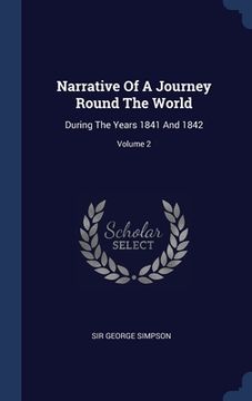 portada Narrative Of A Journey Round The World: During The Years 1841 And 1842; Volume 2 (en Inglés)