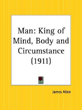 portada man: king of mind, body and circumstance (en Inglés)