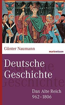 portada Deutsche Geschichte: Das Alte Reich 962-1806 (en Alemán)