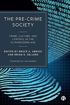portada The Pre-Crime Society: Crime, Culture and Control in the Ultramodern age (en Inglés)
