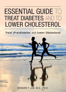 portada Essential Guide to Treat Diabetes and to Lower Cholesterol (en Inglés)