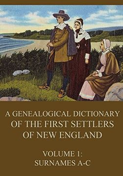 portada A genealogical dictionary of the first settlers of New England, Volume 1: Surnames A-C (en Inglés)