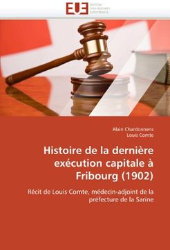portada Histoire de La Derniere Execution Capitale a Fribourg (1902)