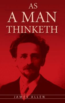 portada As a man Thinketh: The Original Classic About law of Attraction That Inspired the Secret (en Inglés)