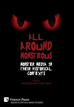 portada All Around Monstrous: Monster Media in Their Historical Contexts (en Inglés)