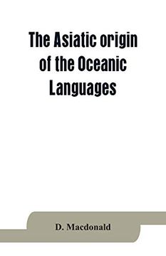 portada The Asiatic Origin of the Oceanic Languages: Etymological Dictionary of the Language of Efate (New Hebrides) 