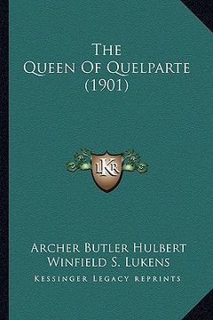 portada the queen of quelparte (1901) (en Inglés)