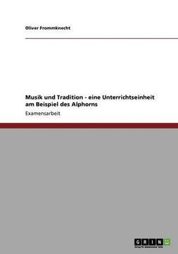 portada Musik und Tradition - eine Unterrichtseinheit am Beispiel des Alphorns (German Edition)