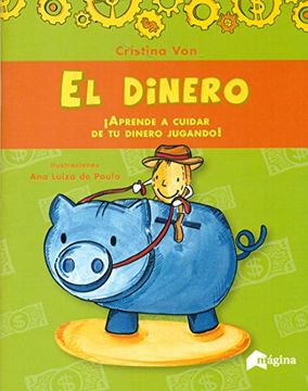 portada El Dinero: Aprende a Cuidar de tu Dinero Jugando (in Spanish)