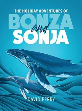 portada The Holiday Adventures of Bonza and Sonja: The Humpback Whales (en Inglés)