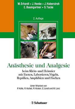 portada Anästhesie und Analgesie Beim Klein- und Heimtier: Mit Exoten, Labortieren, Vögeln, Reptilien, Amphibien und Fischen (in German)