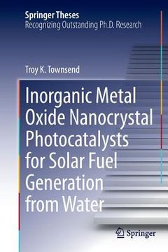 portada Inorganic Metal Oxide Nanocrystal Photocatalysts for Solar Fuel Generation from Water (en Inglés)