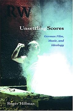 portada Unsettling Scores: German Film, Music, and Ideology (en Inglés)