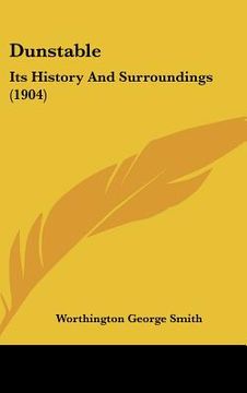 portada dunstable: its history and surroundings (1904) (en Inglés)