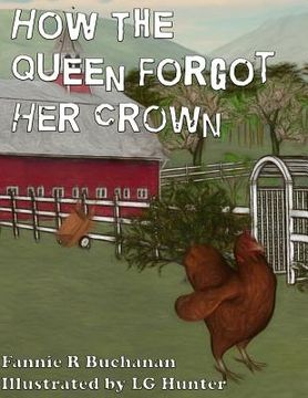 portada How The Queen Forgot Her Crown: A Sunny Crest Farmyard Tale